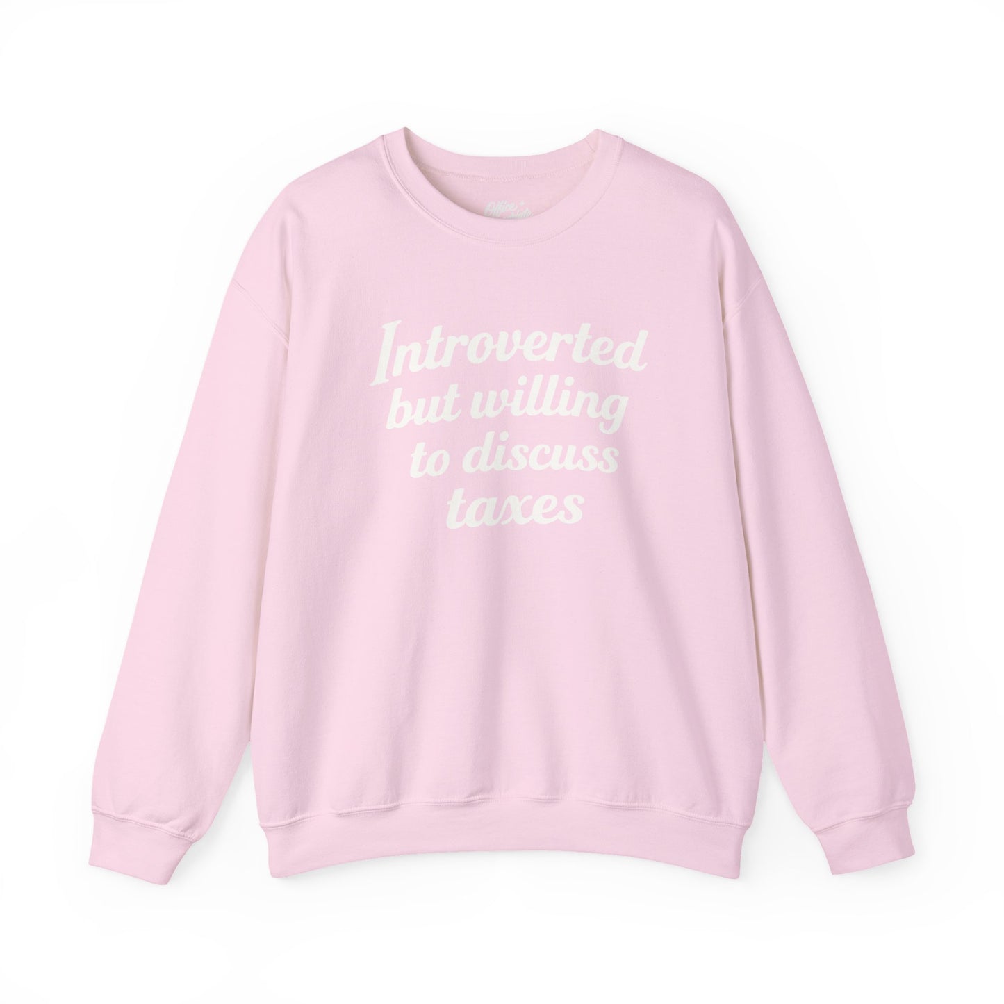 Introverted, But Willing to Discuss Taxes Sweatshirt