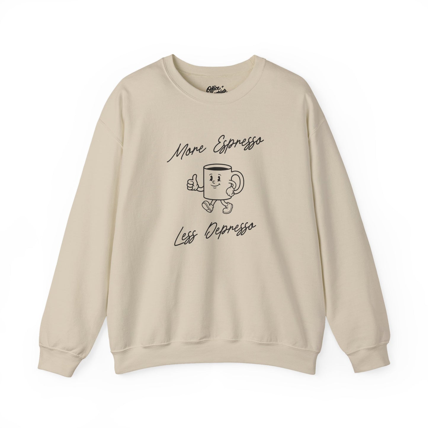More Espresso Less Depresso Sweatshirt