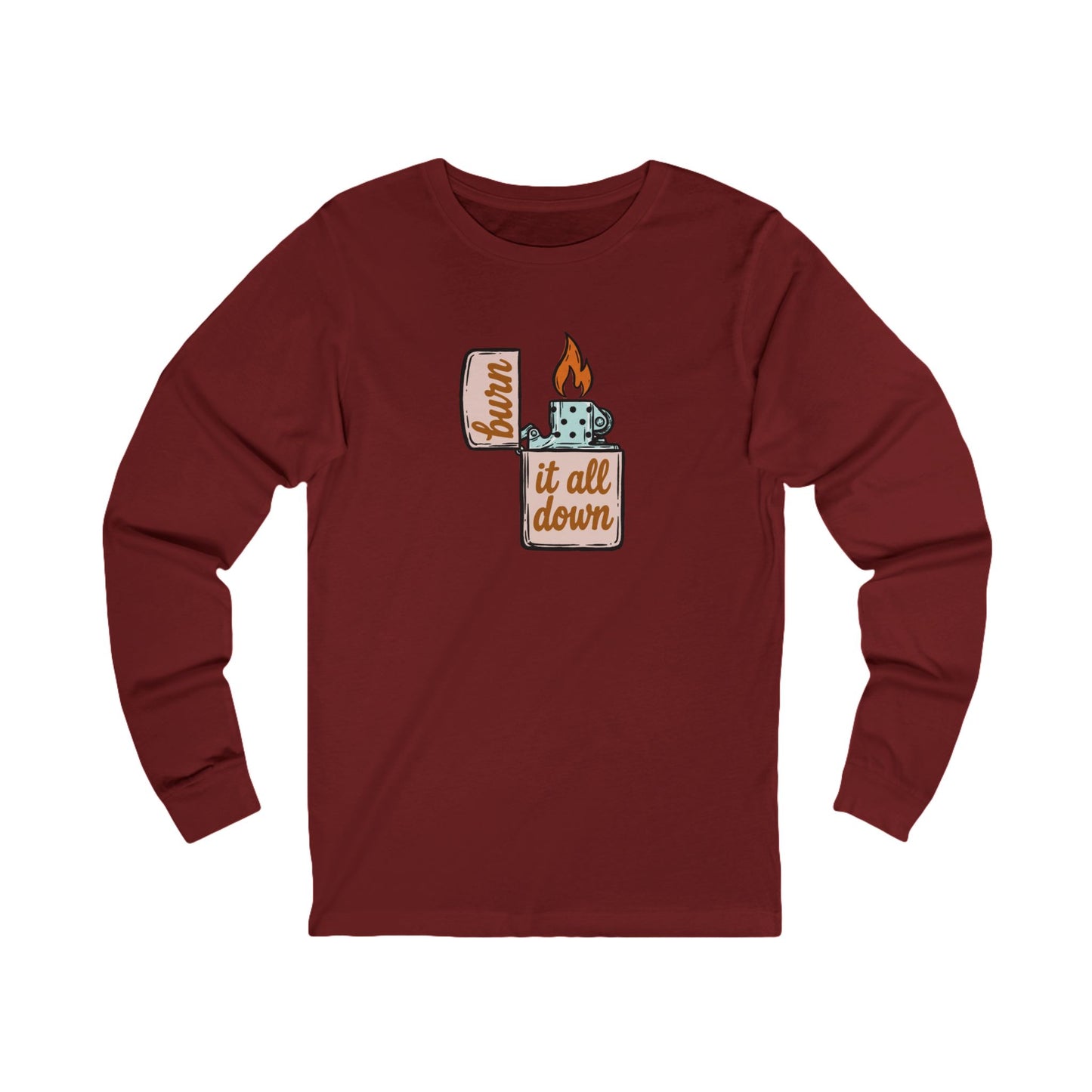 Burn It All Down Long Sleeve