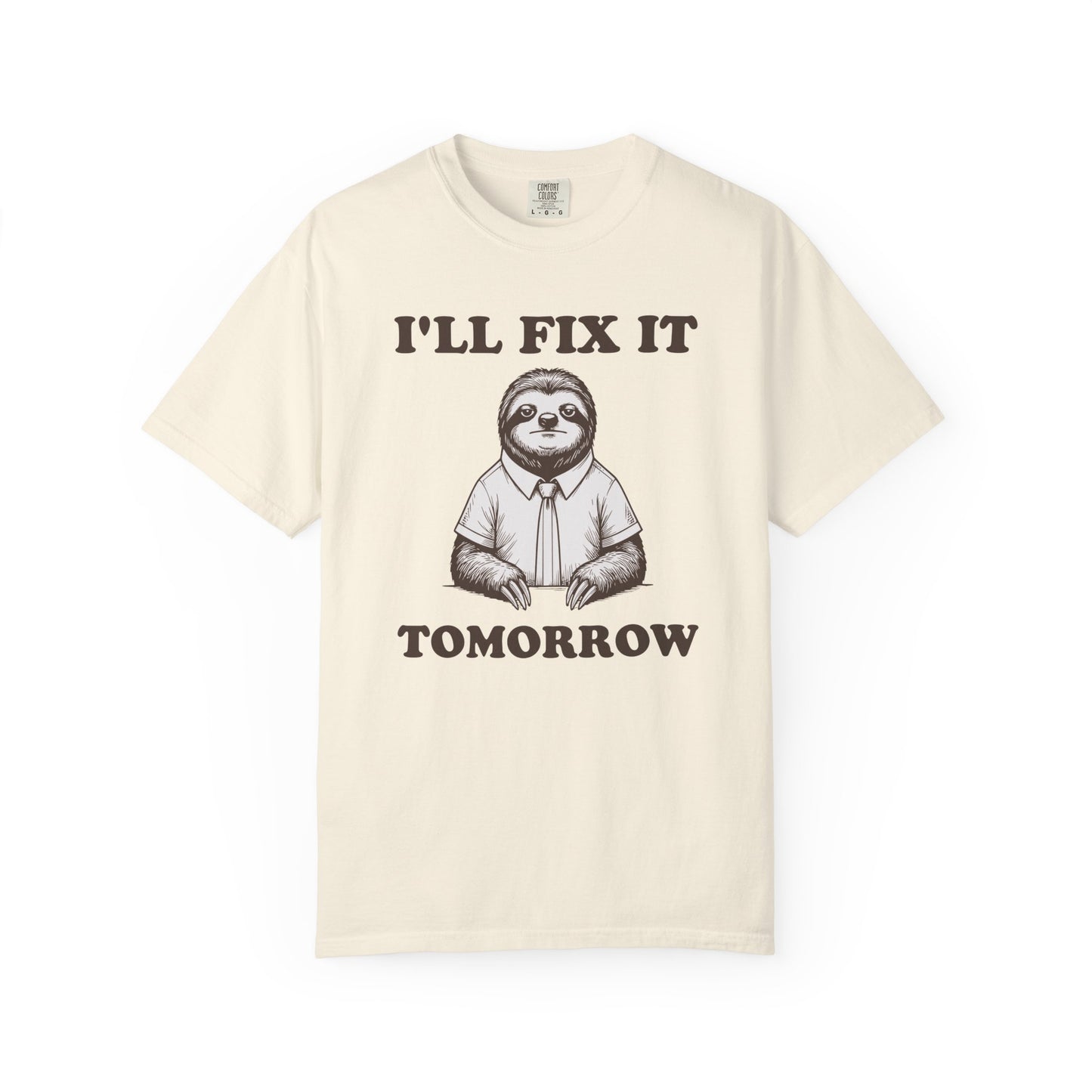 I'll Fix It Tomorrow Comfort Colors Tee