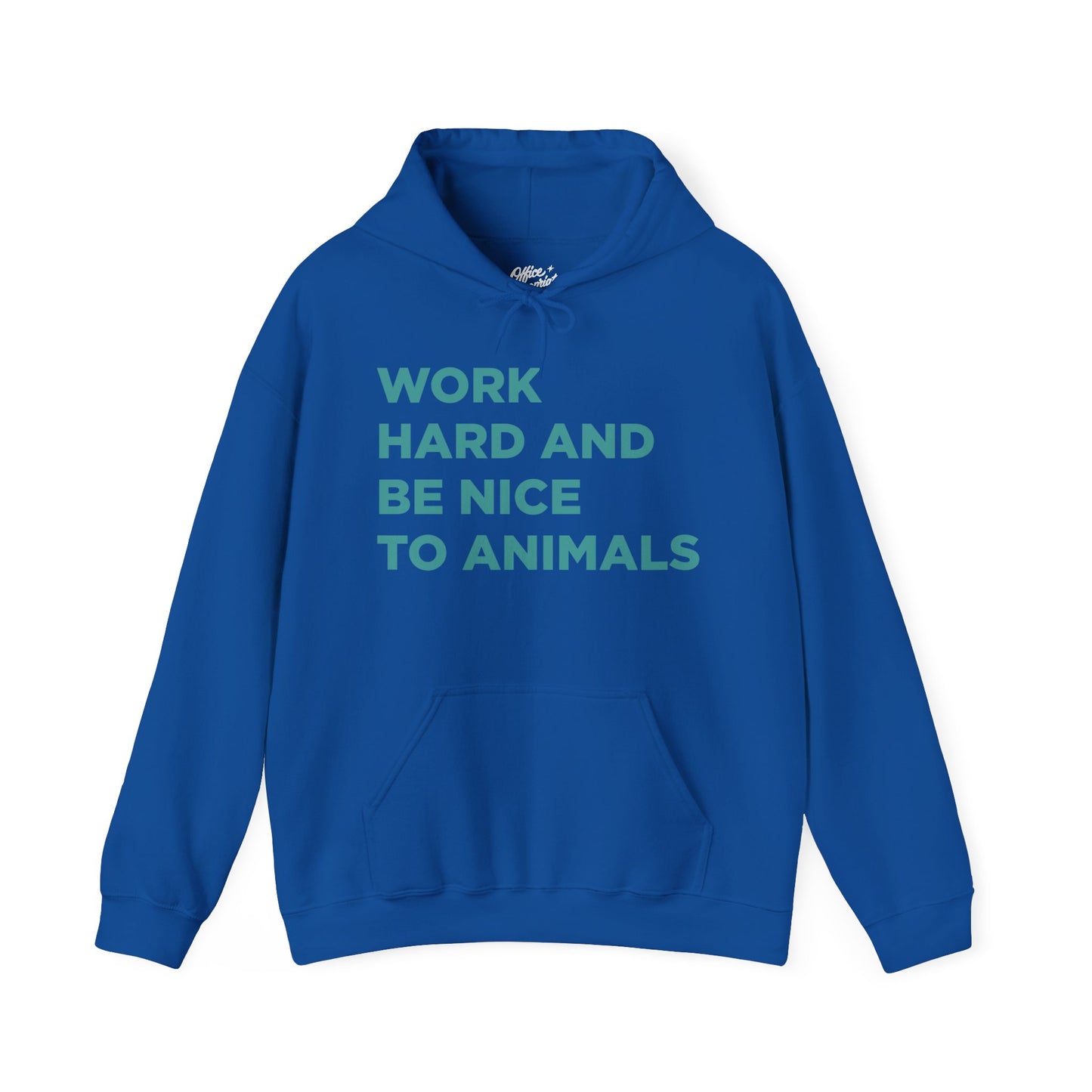 Work Hard and Be Nice to Animals Hoodie