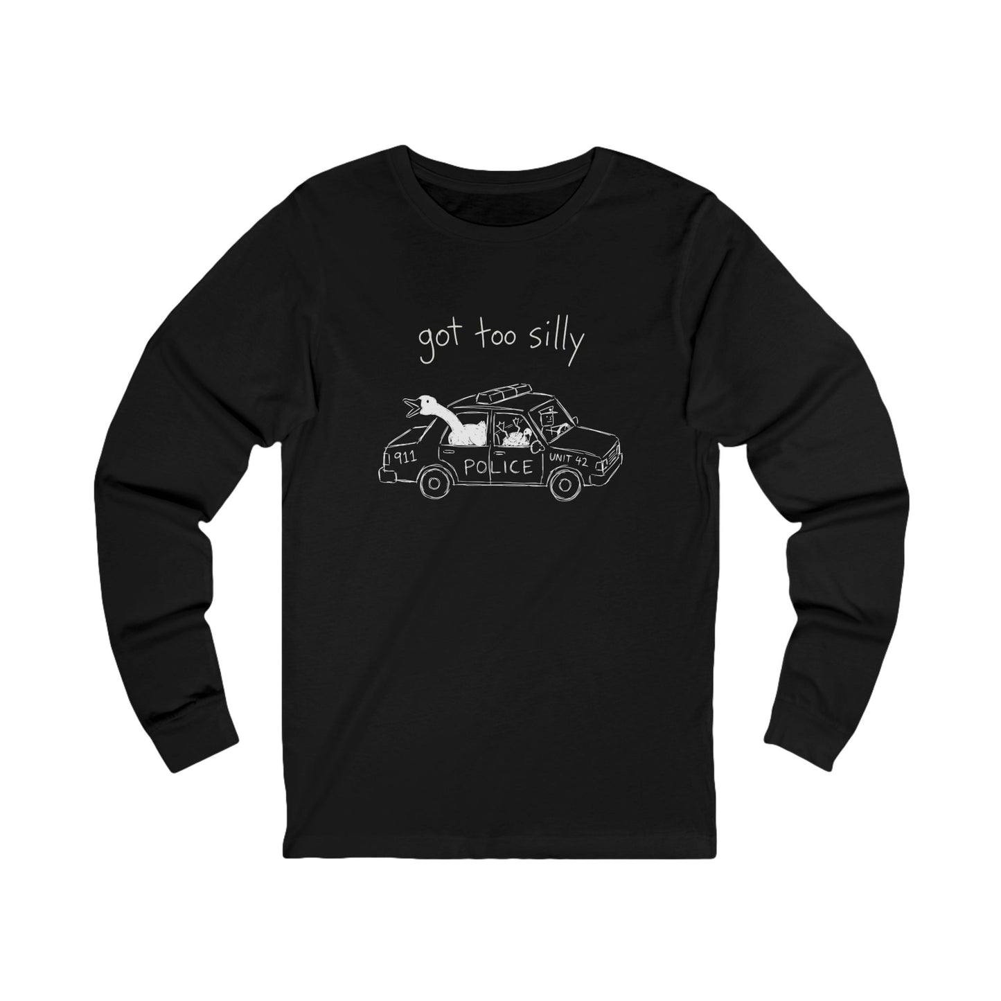 Got Too Silly Long Sleeve