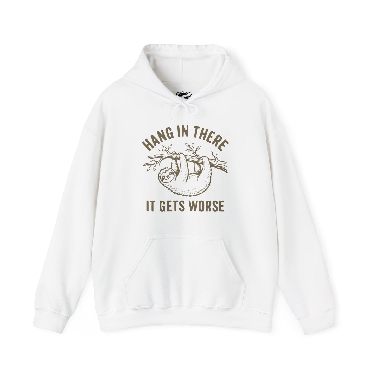 Hang In There It Gets Worse Hoodie