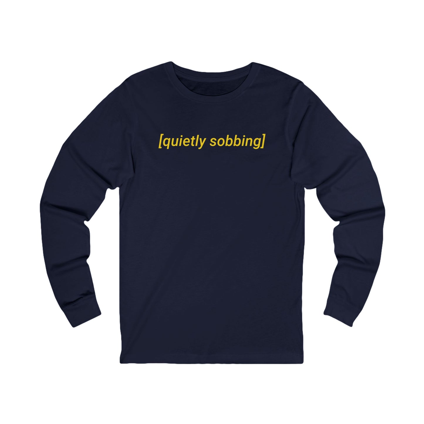 Quietly Sobbing Long Sleeve