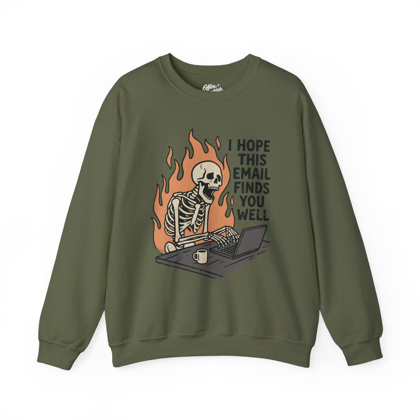 I Hope This Email Finds You Well Sweatshirt