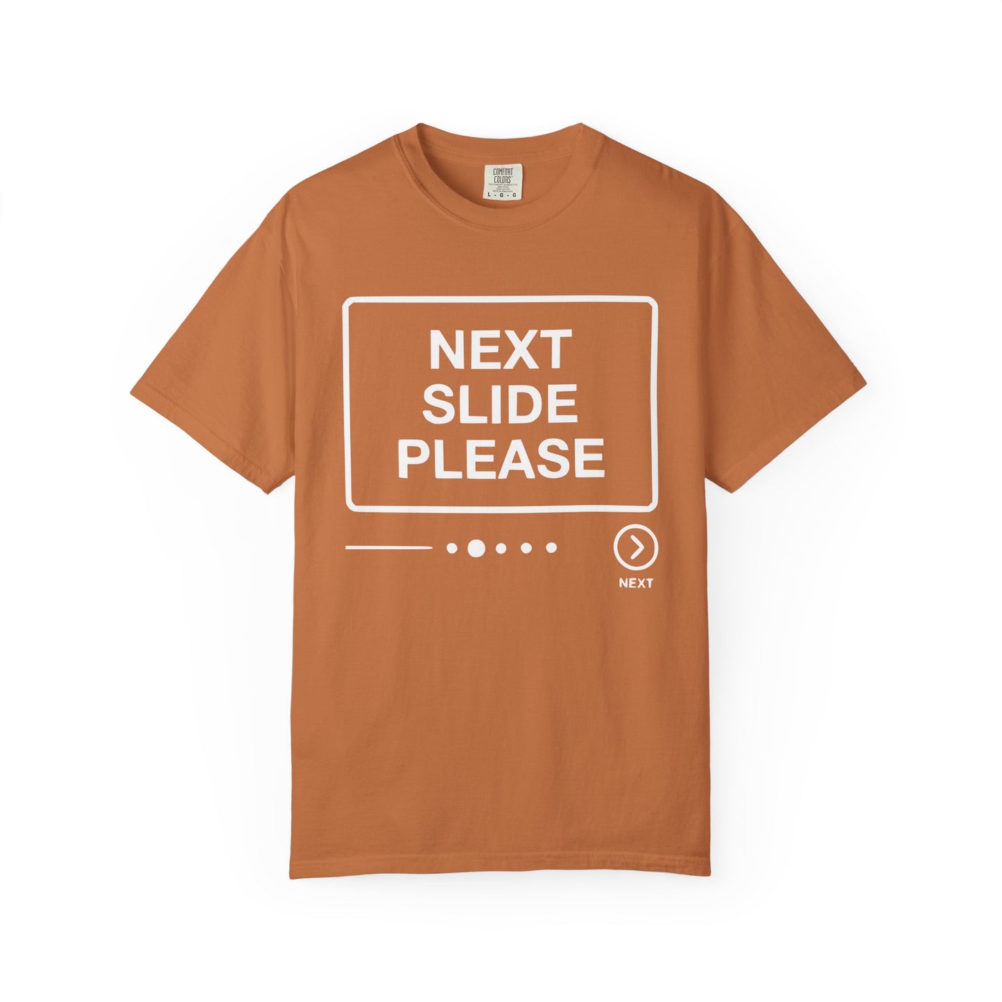 Next Slide Please Comfort Colors Tee