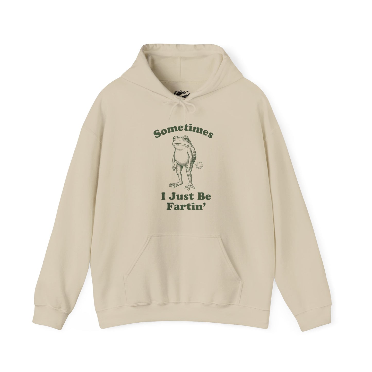 Sometimes I Just Be Fartin' Hoodie