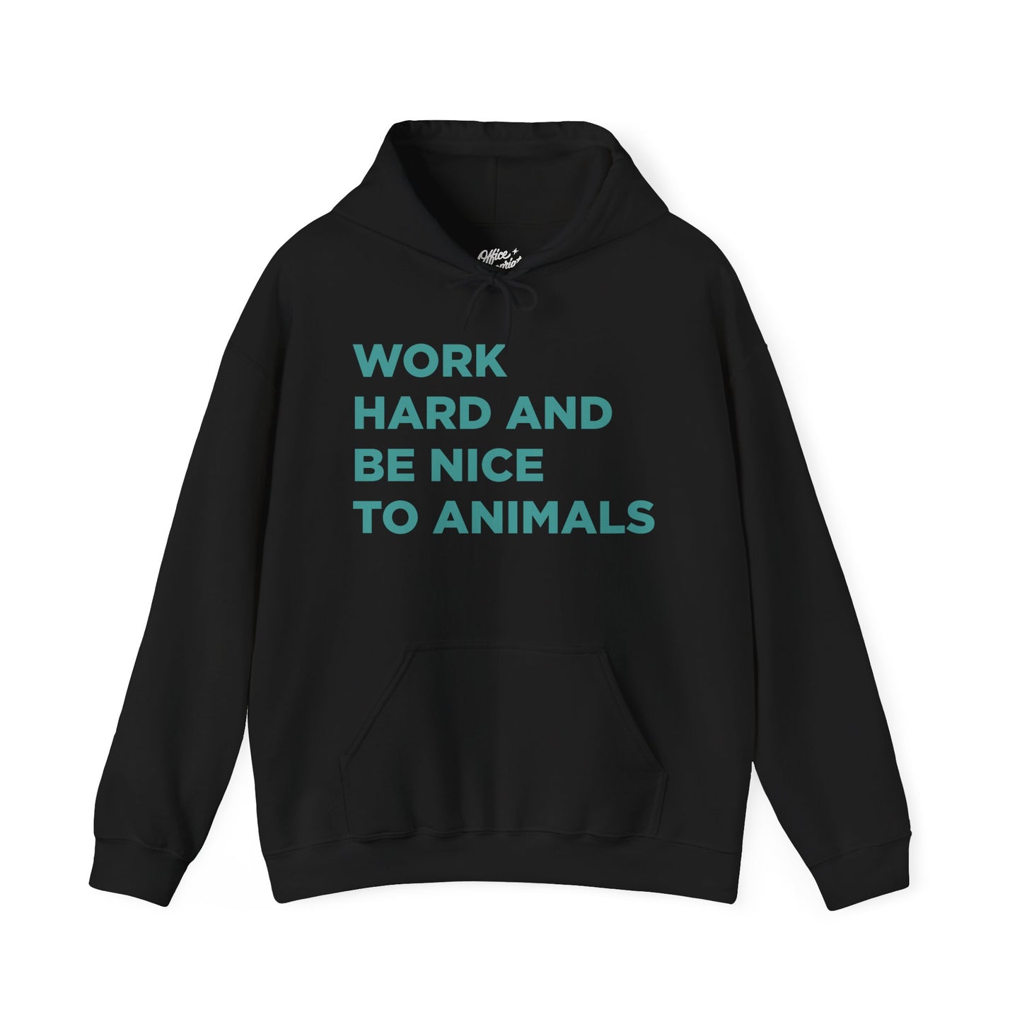 Work Hard and Be Nice to Animals Hoodie