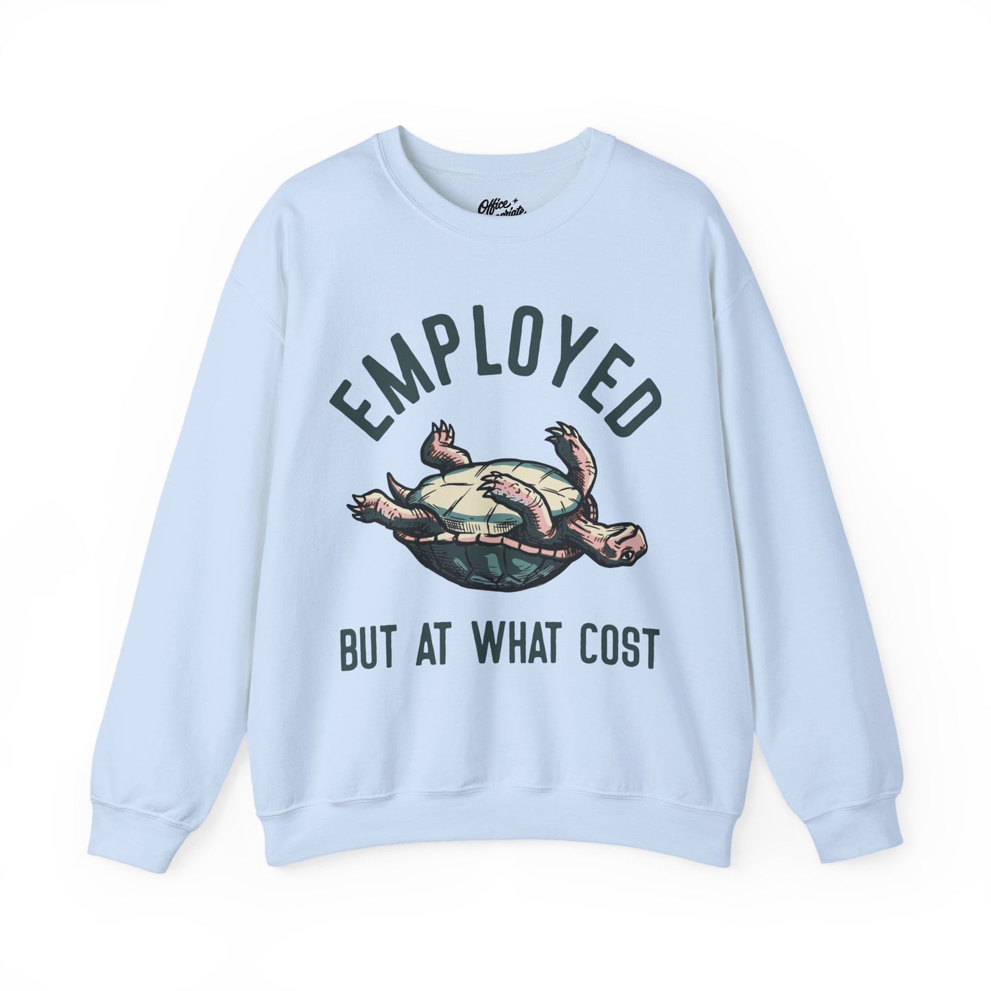 Employed But At What Cost Sweatshirt