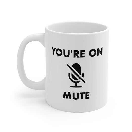 You're On Mute Mug