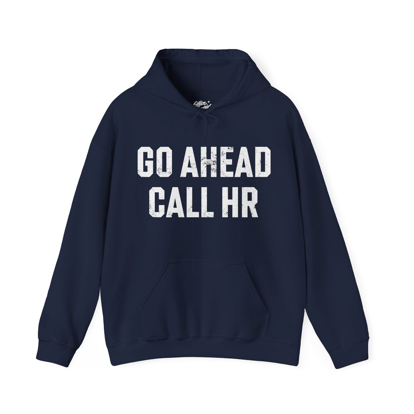 Go Ahead, Call HR Hoodie