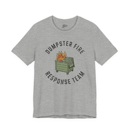 Dumpster Fire Response Team Tee