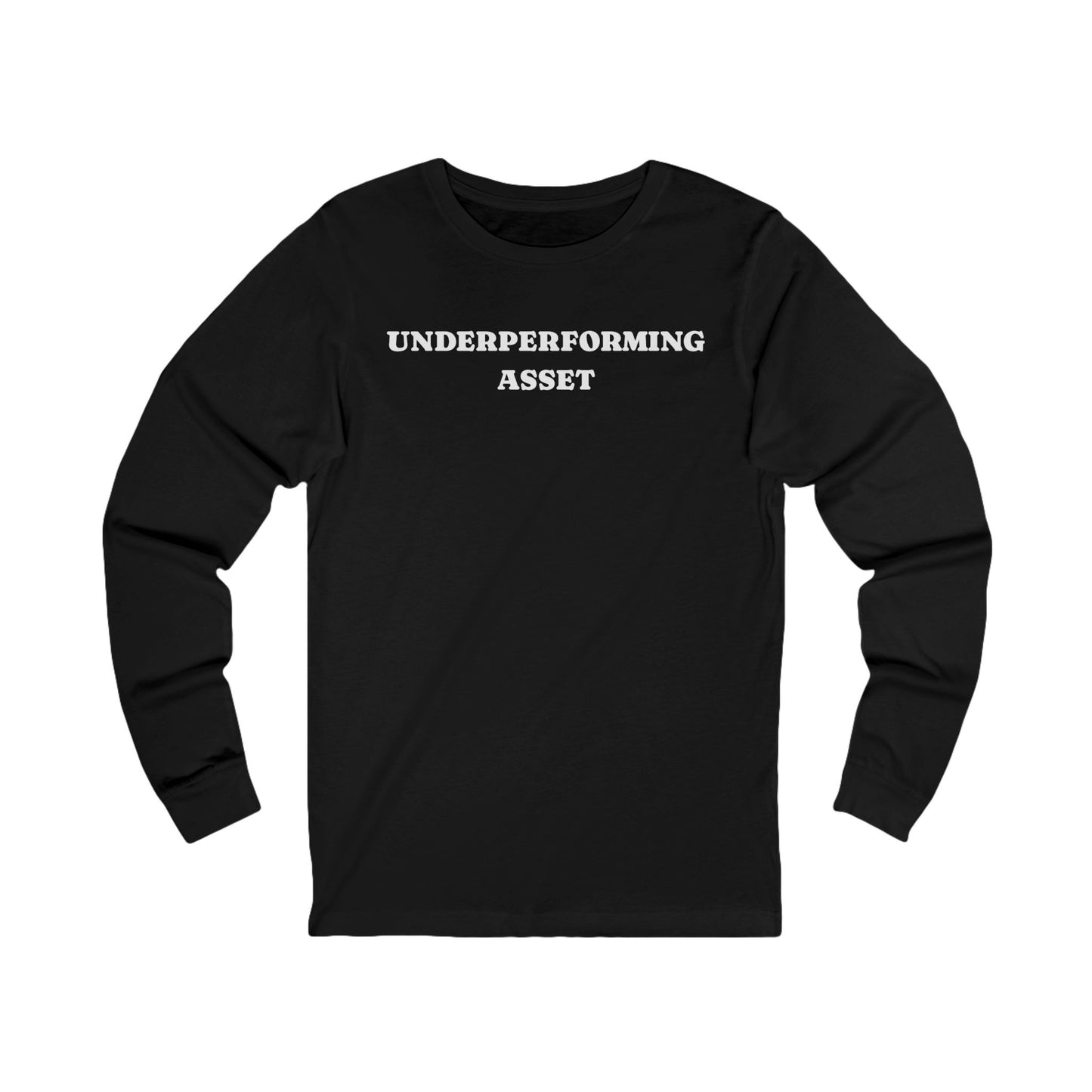Underperforming Asset Long Sleeve