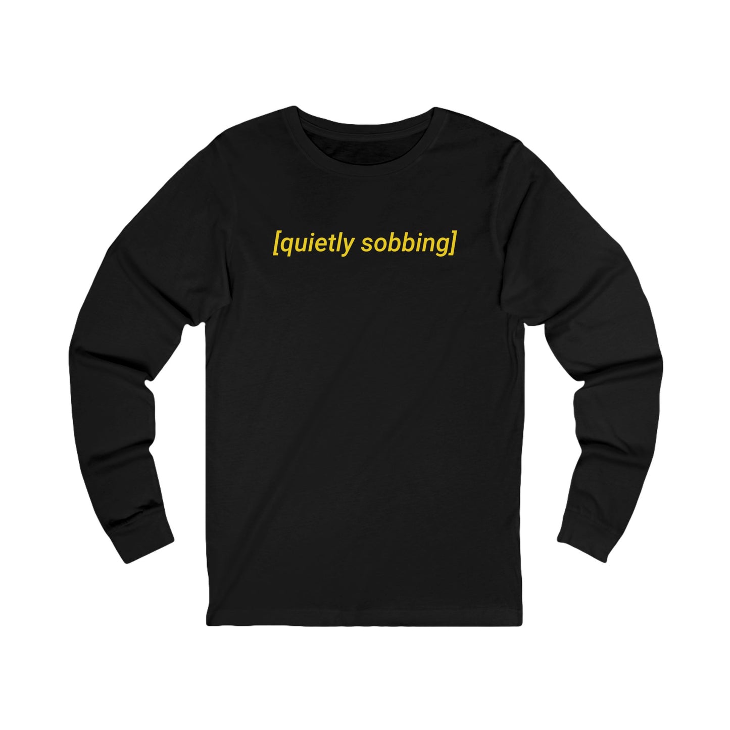 Quietly Sobbing Long Sleeve