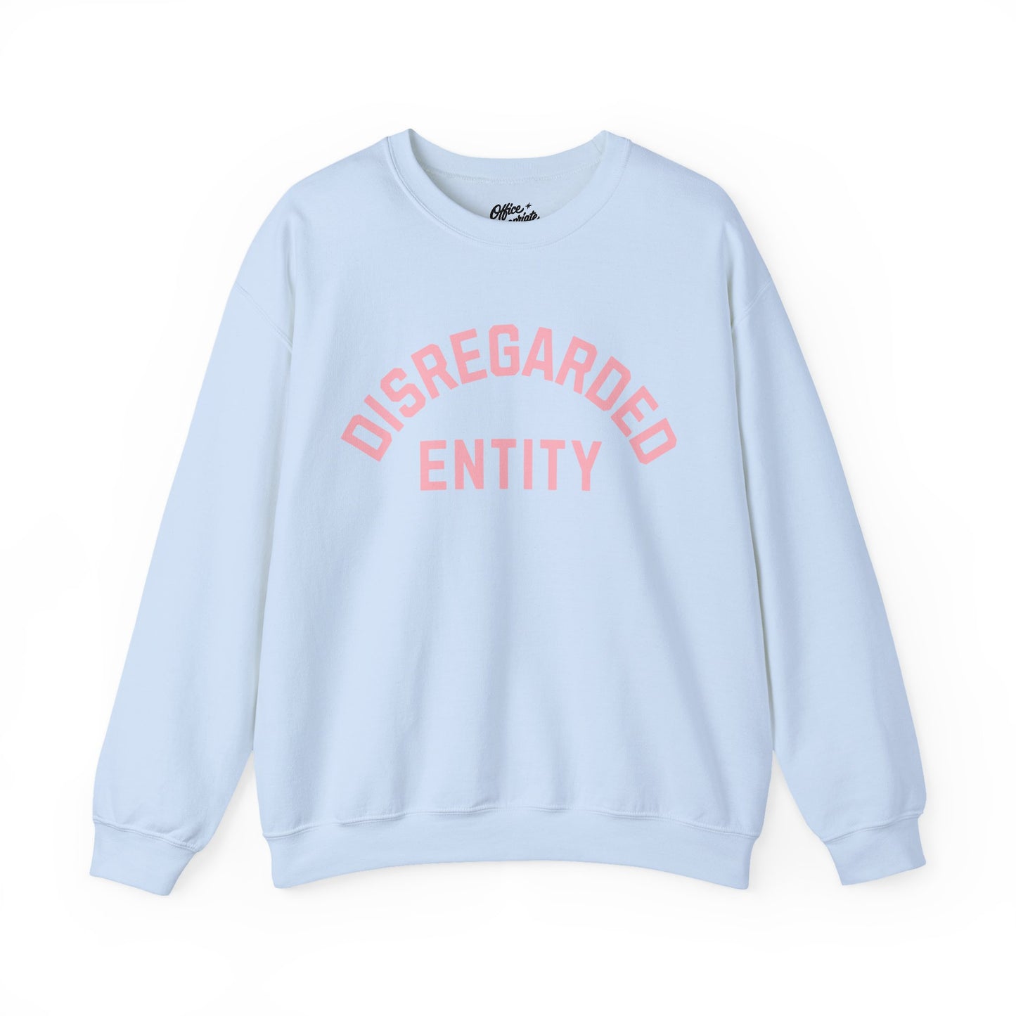 Disregarded Entity Sweatshirt