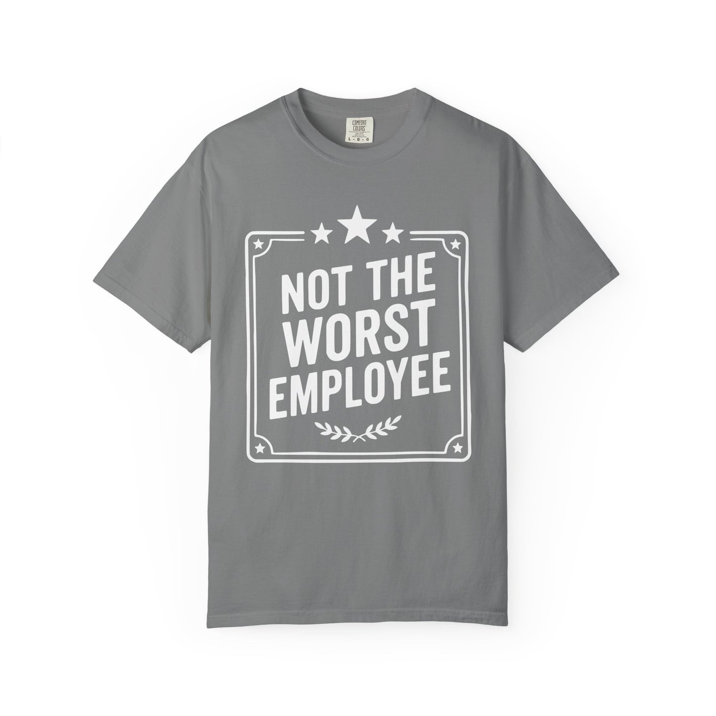 Not The Worst Employee Comfort Colors Tee