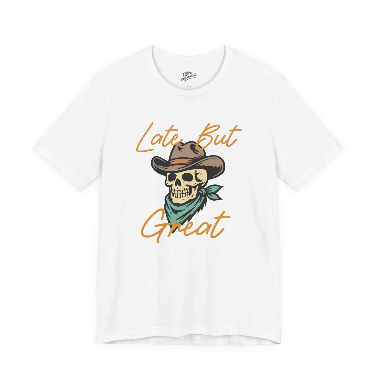 Late But Great Tee