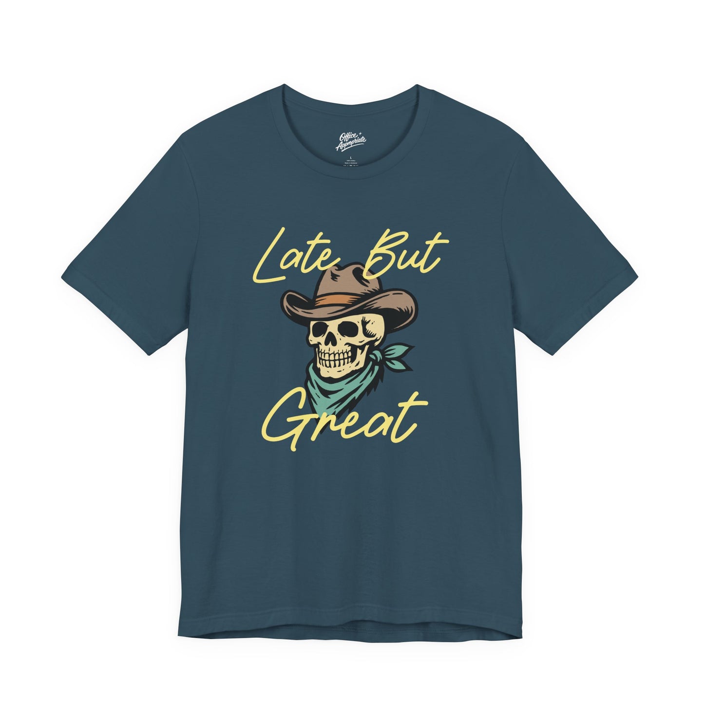 Late But Great Tee
