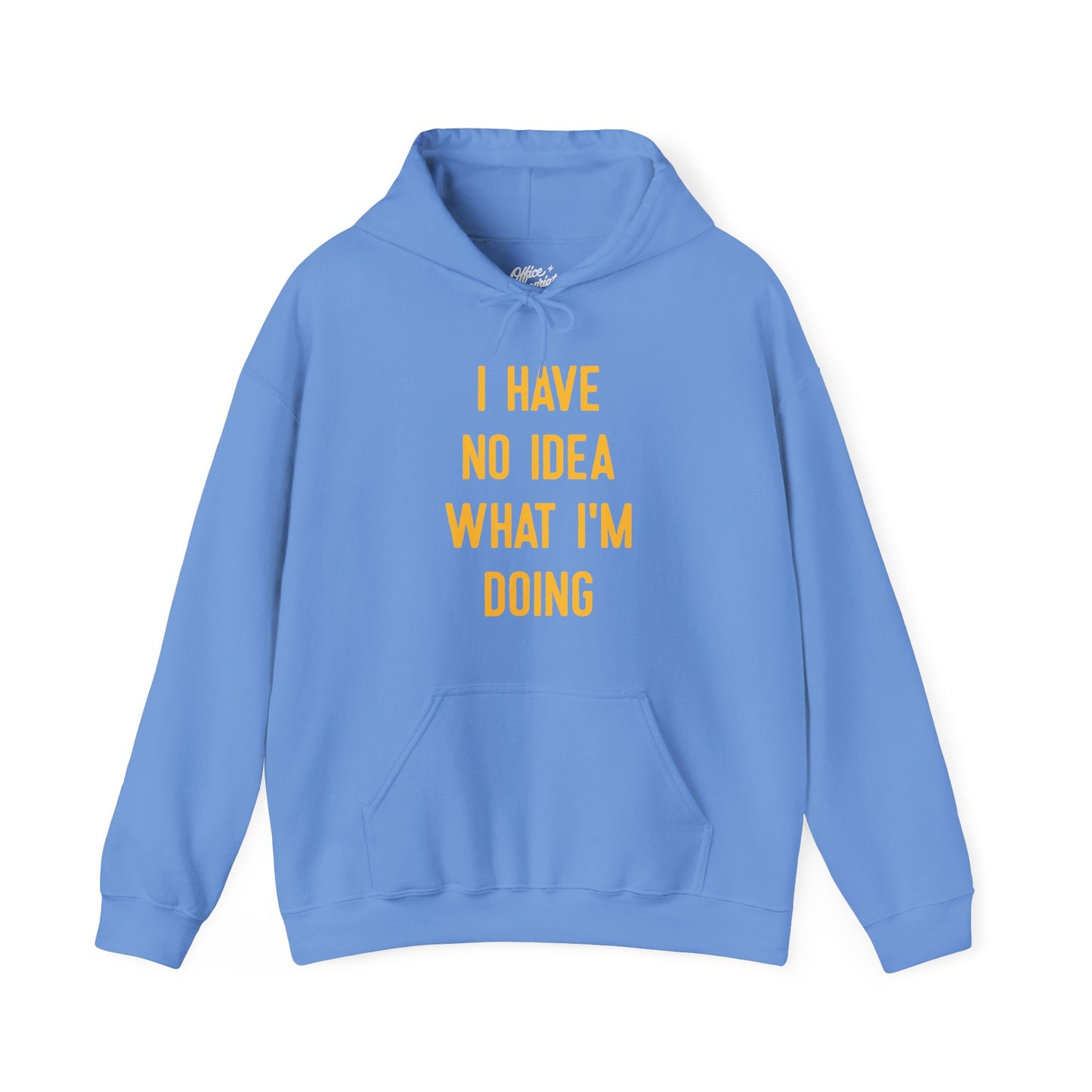 I Have No Idea What I’m Doing Hoodie