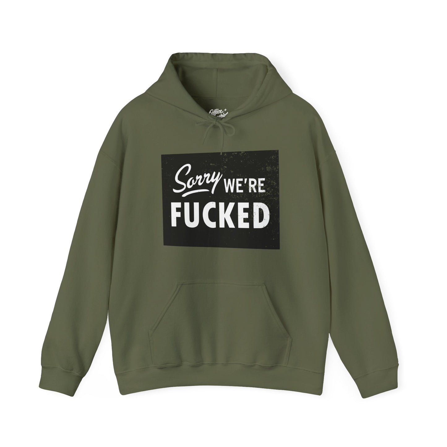 Sorry, We're F*#ked Hoodie
