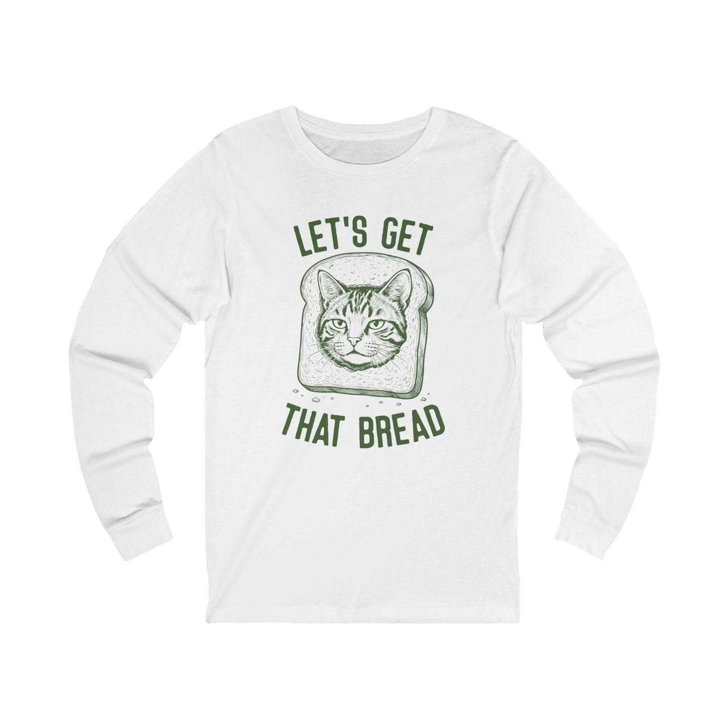 Let's Get That Bread Long Sleeve