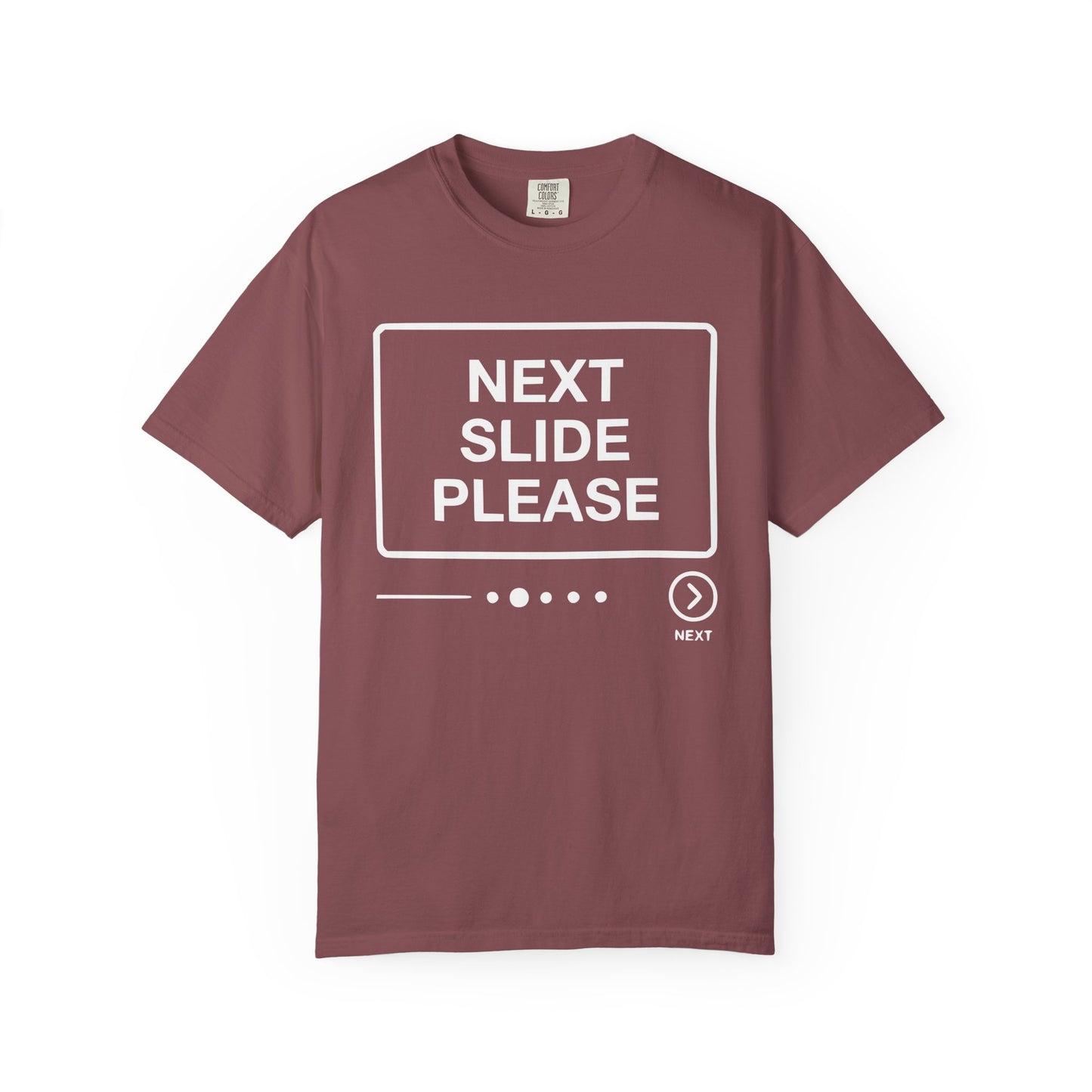Next Slide Please Comfort Colors Tee