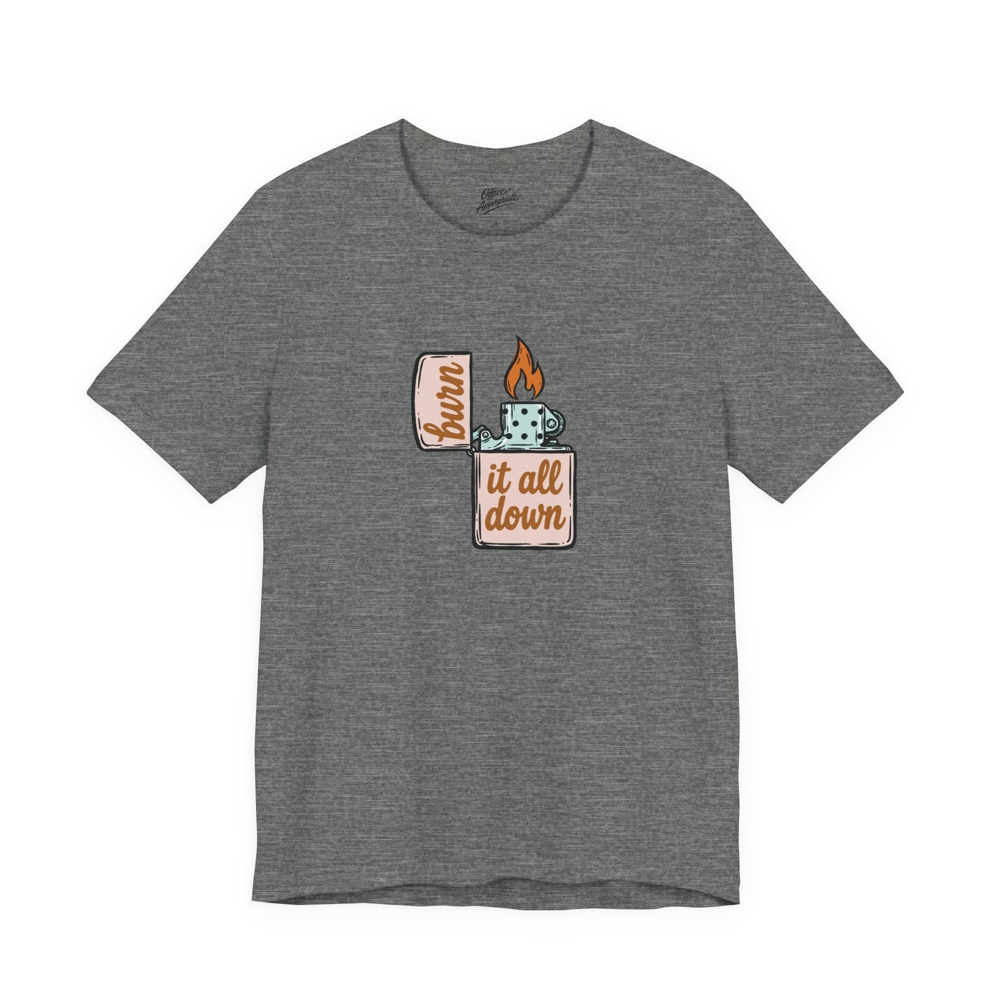 Burn It All Down Tee