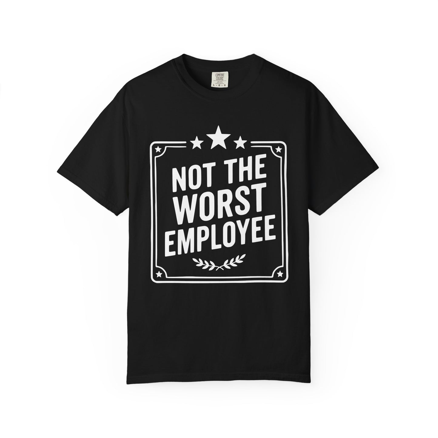 Not The Worst Employee Comfort Colors Tee
