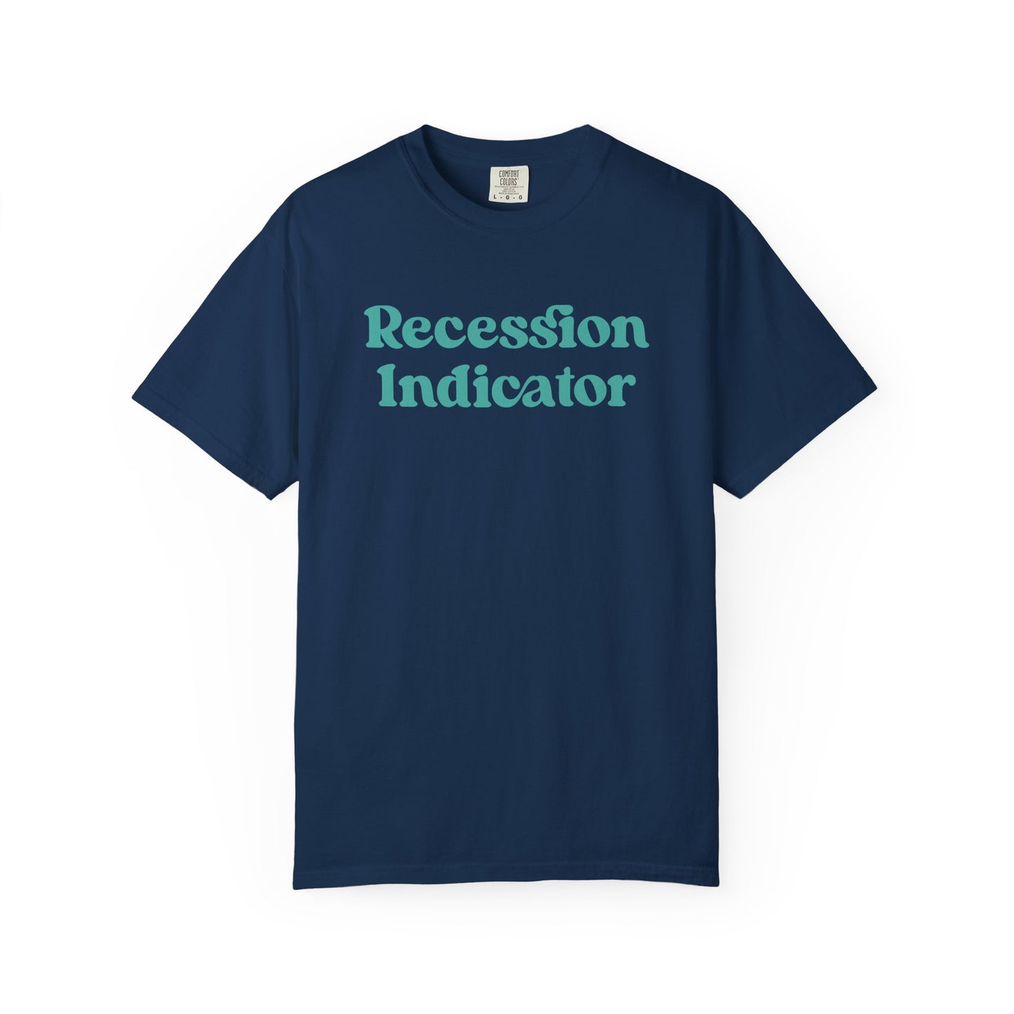 Recession Indicator Comfort Colors Tee