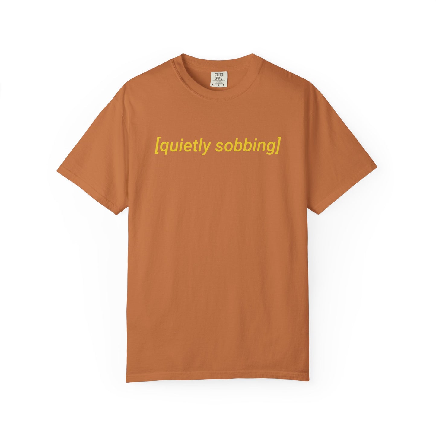 Quietly Sobbing Comfort Colors Tee