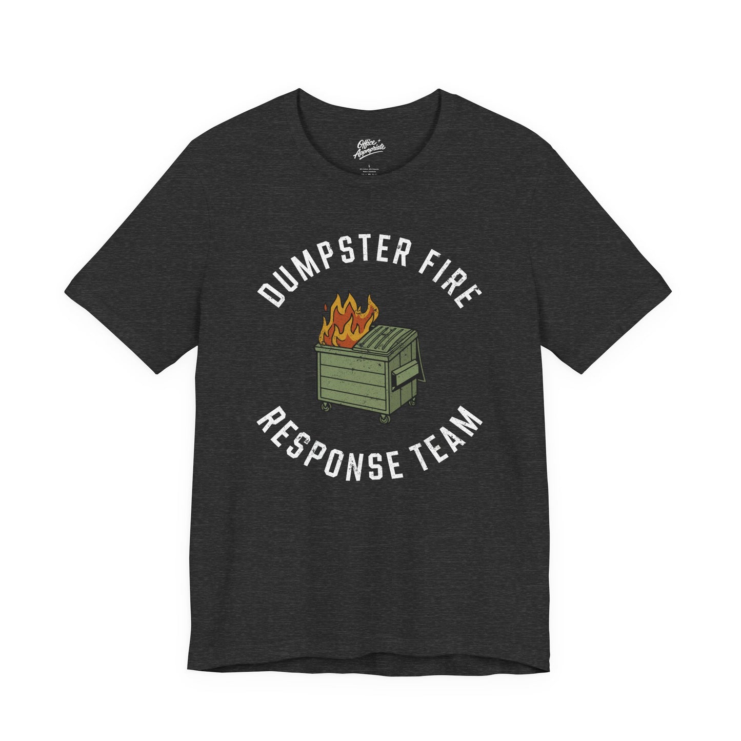 Dumpster Fire Response Team Tee