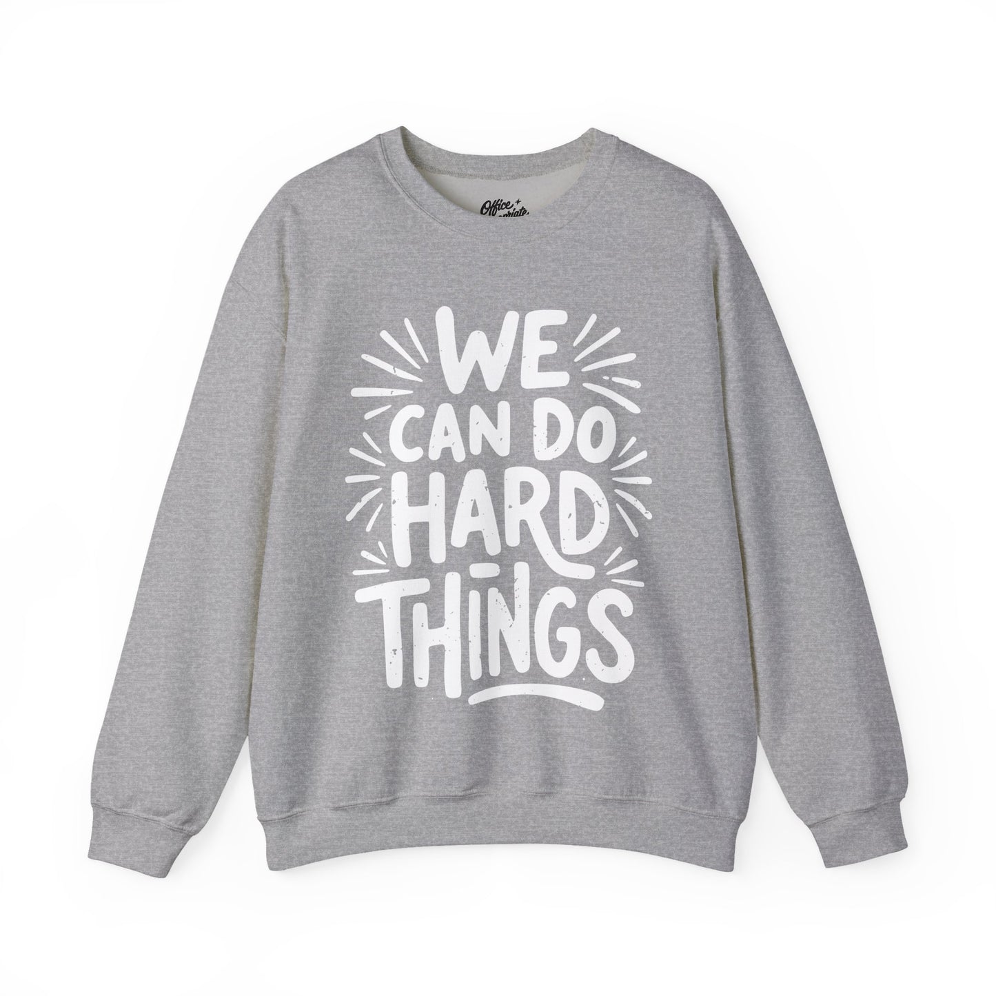 We Can Do Hard Things Sweatshirt