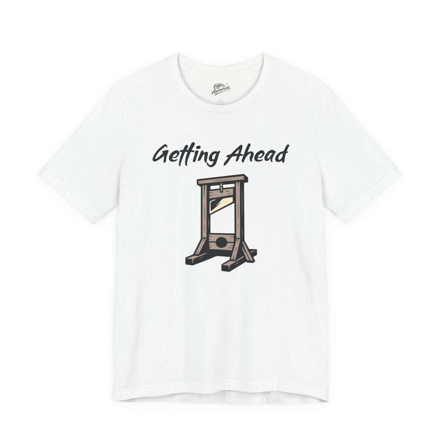 Getting Ahead Tee