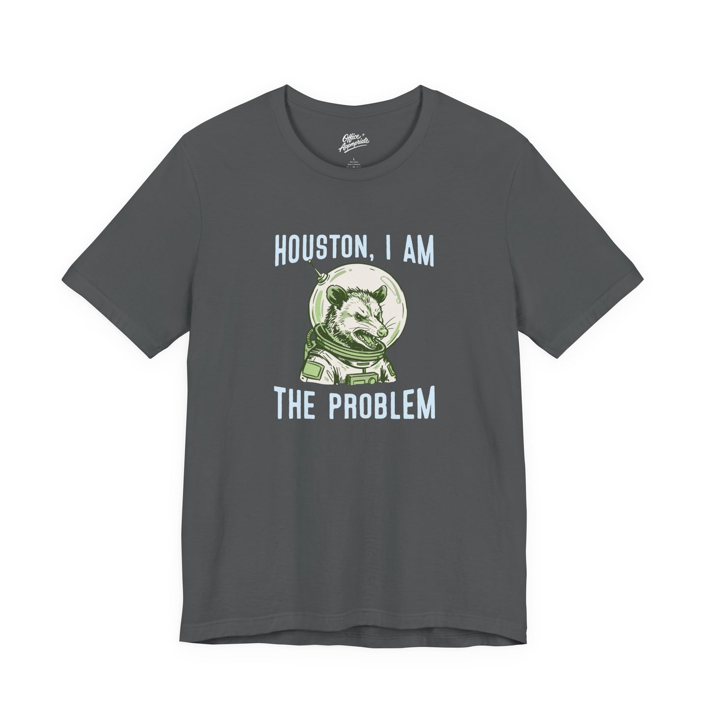 Houston, I Am The Problem Tee