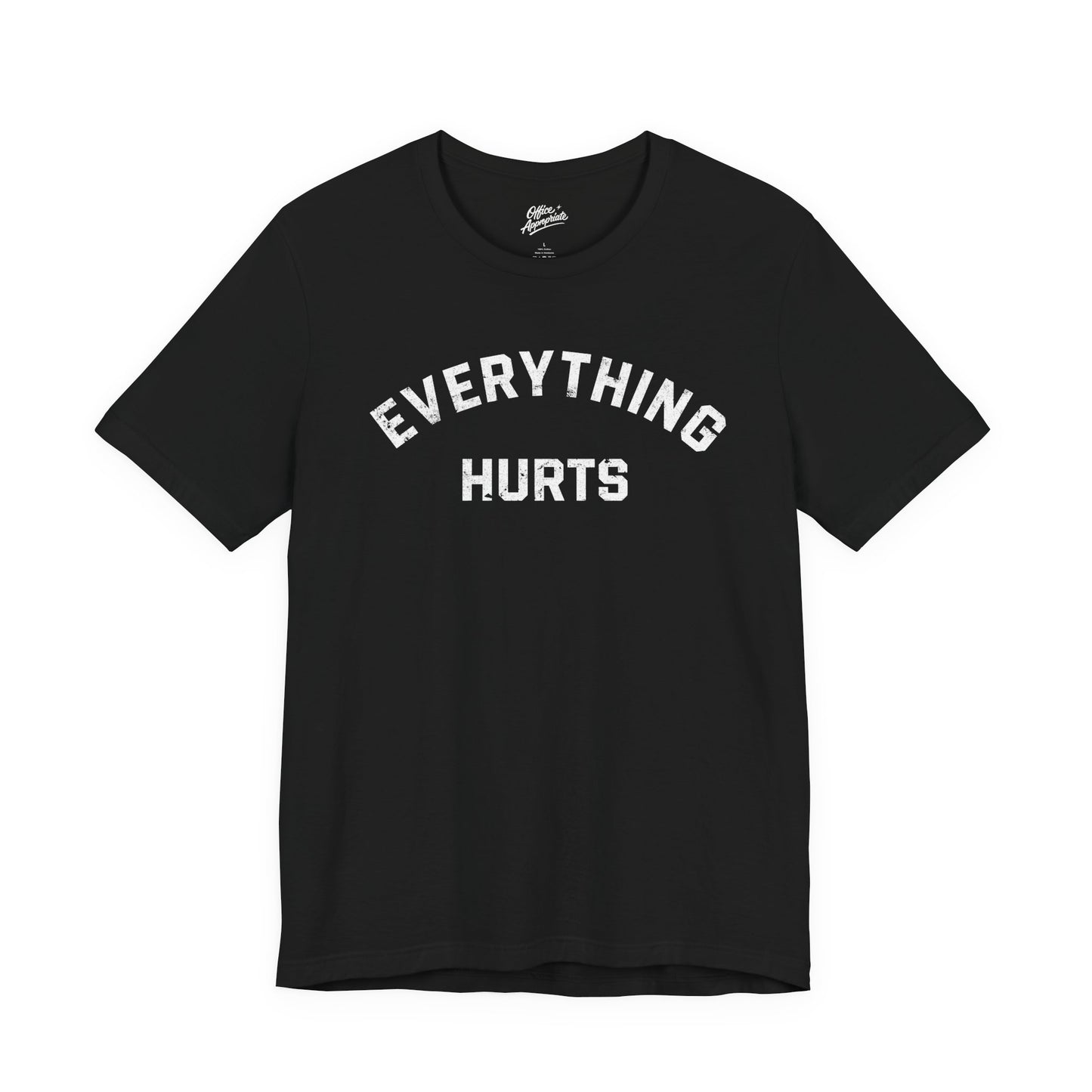 Everything Hurts Tee