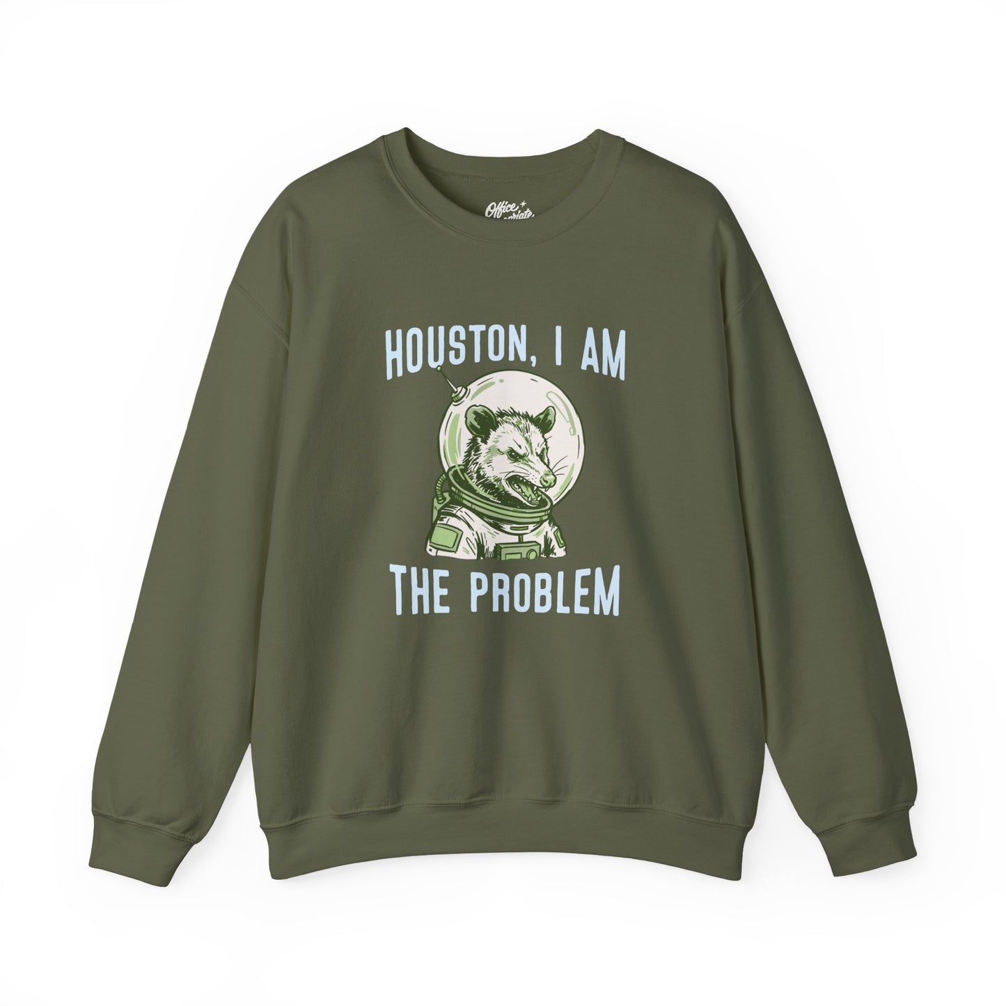 Houston, I Am The Problem Sweatshirt