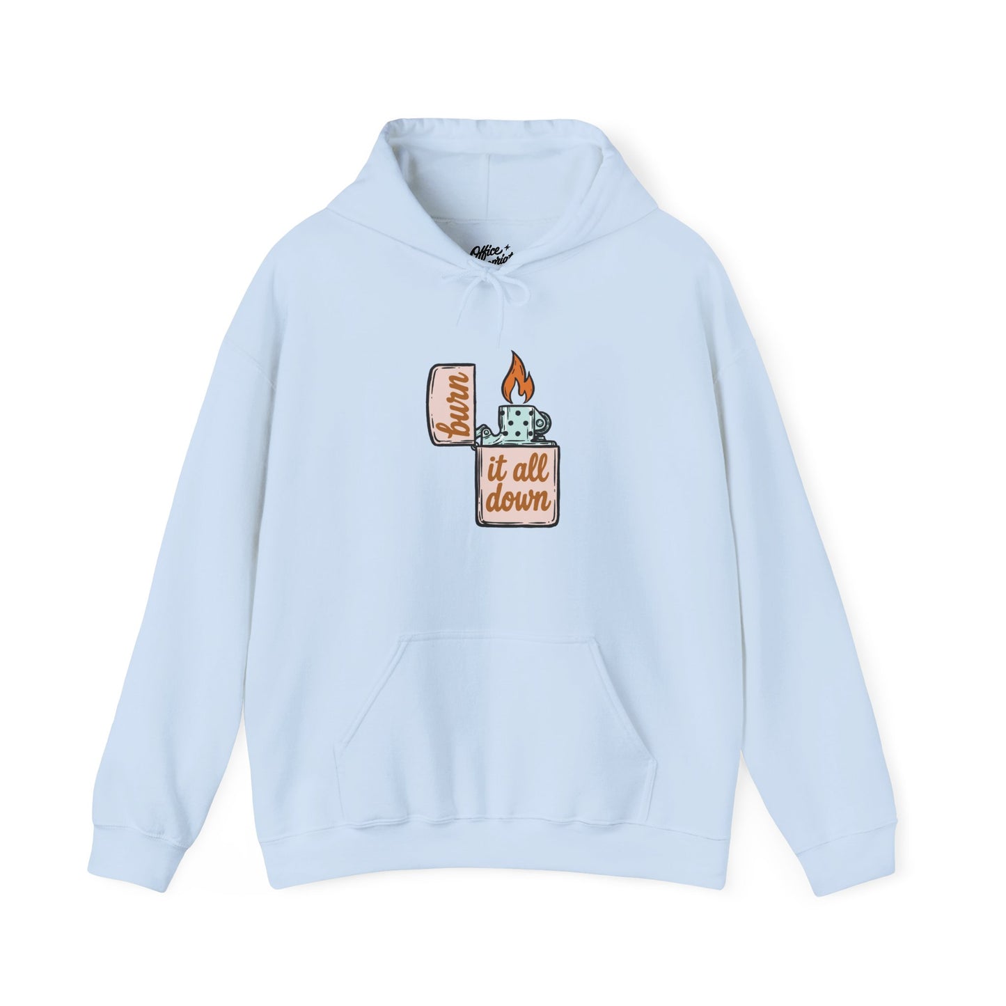 Burn It All Down Hoodie