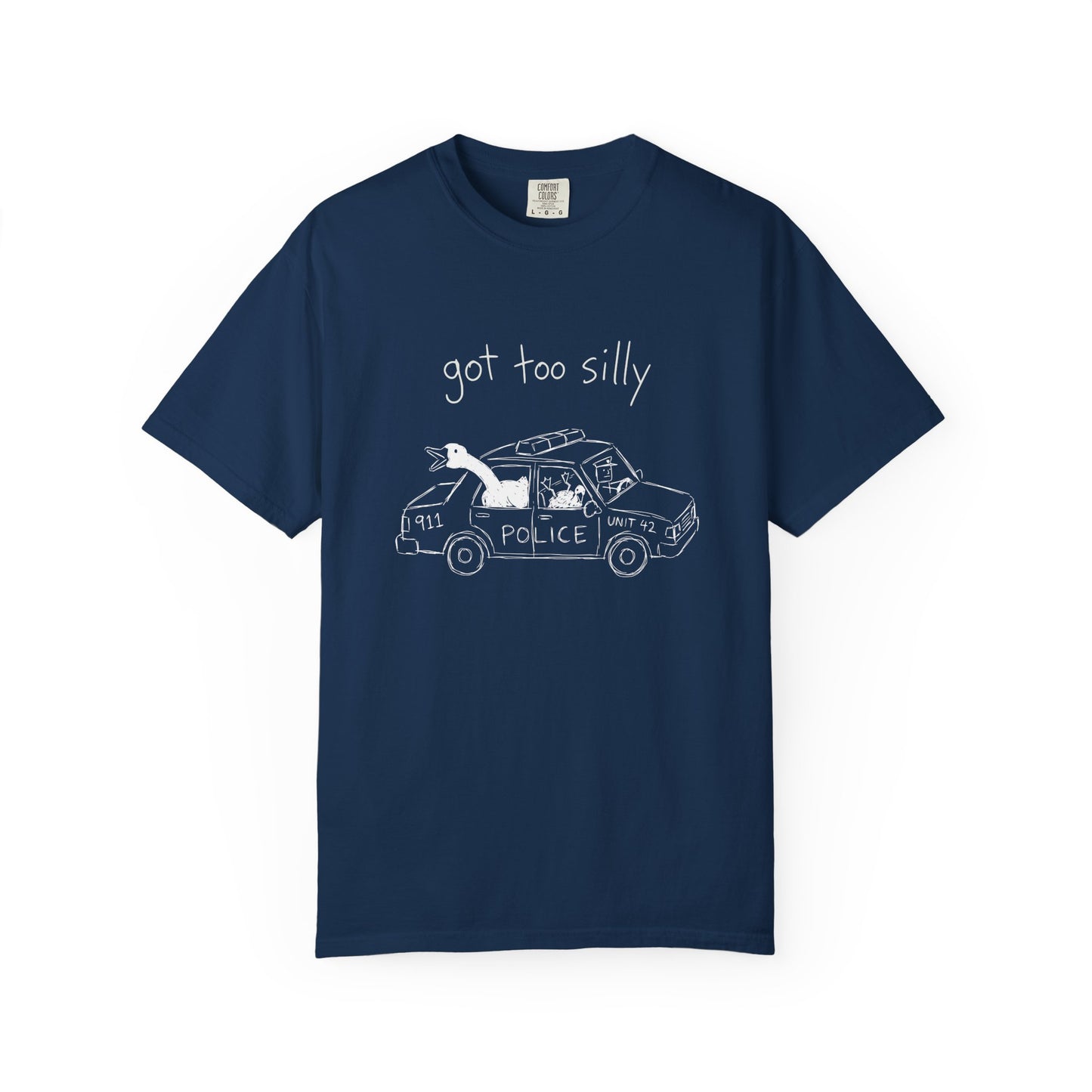 Got Too Silly Comfort Colors Tee