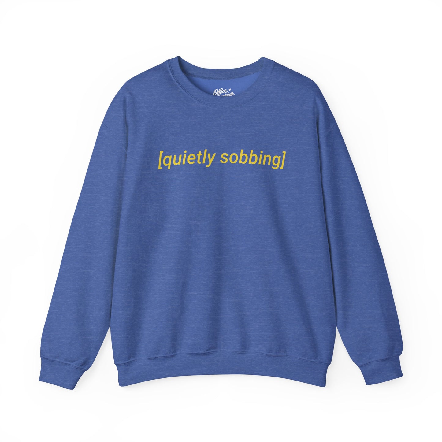 Quietly Sobbing Sweatshirt