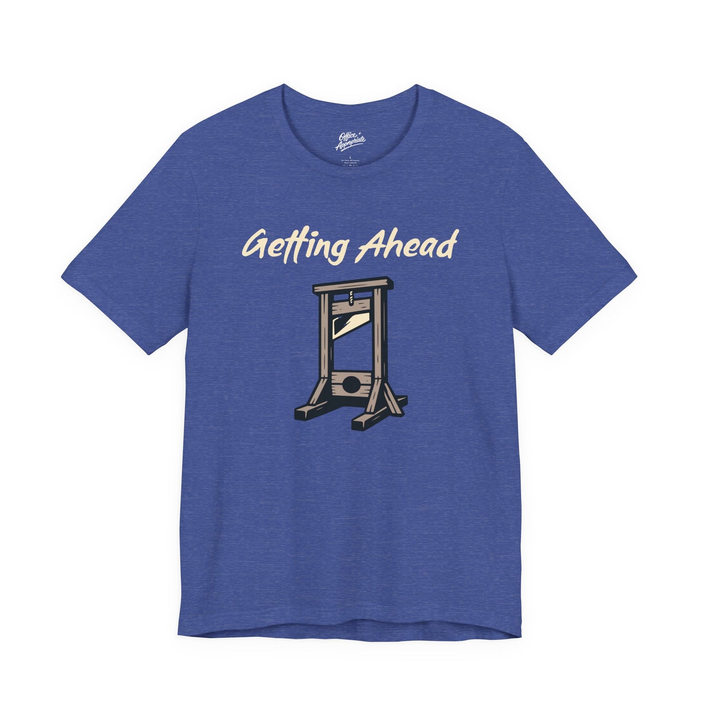 Getting Ahead Tee