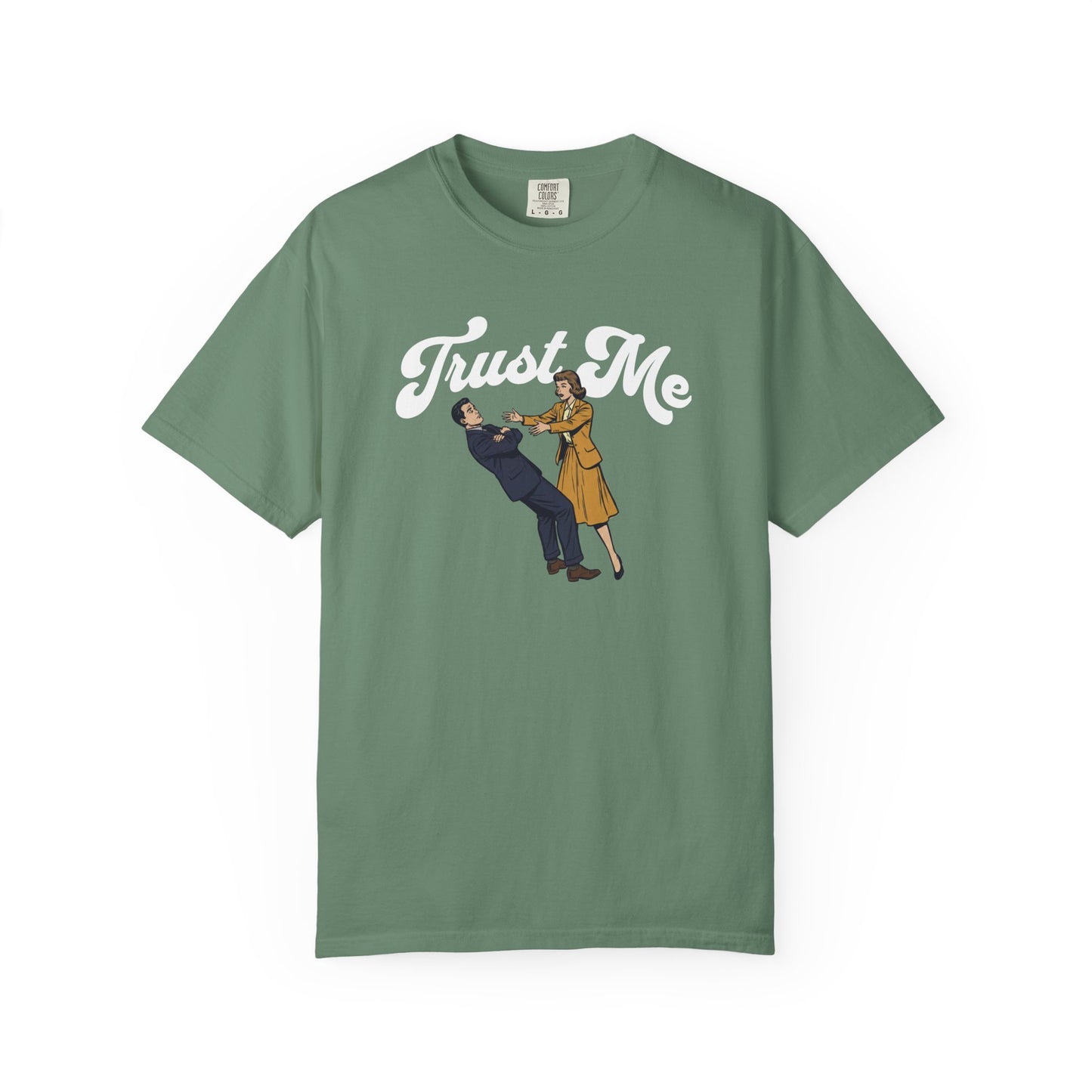Trust Me Comfort Colors Tee