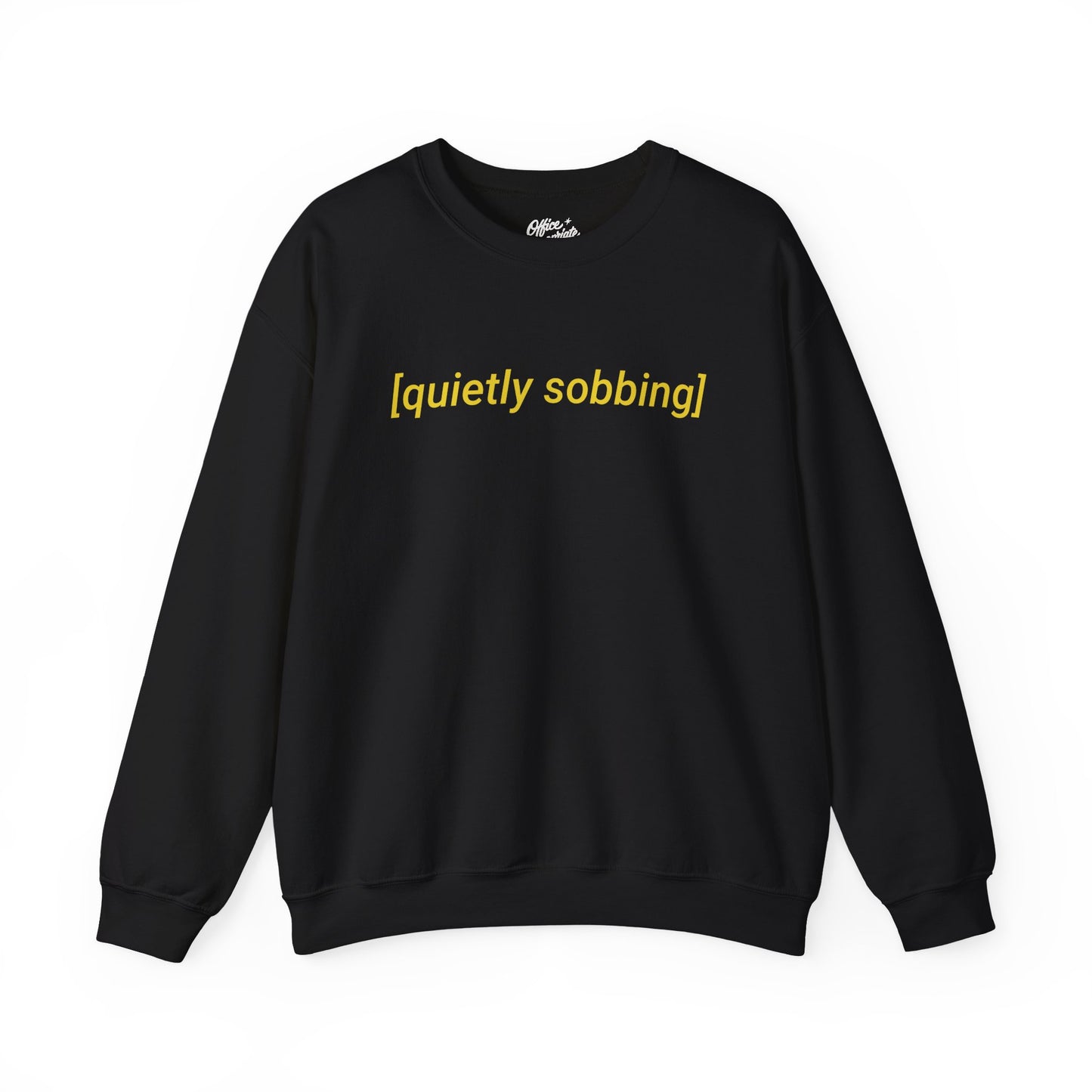Quietly Sobbing Sweatshirt