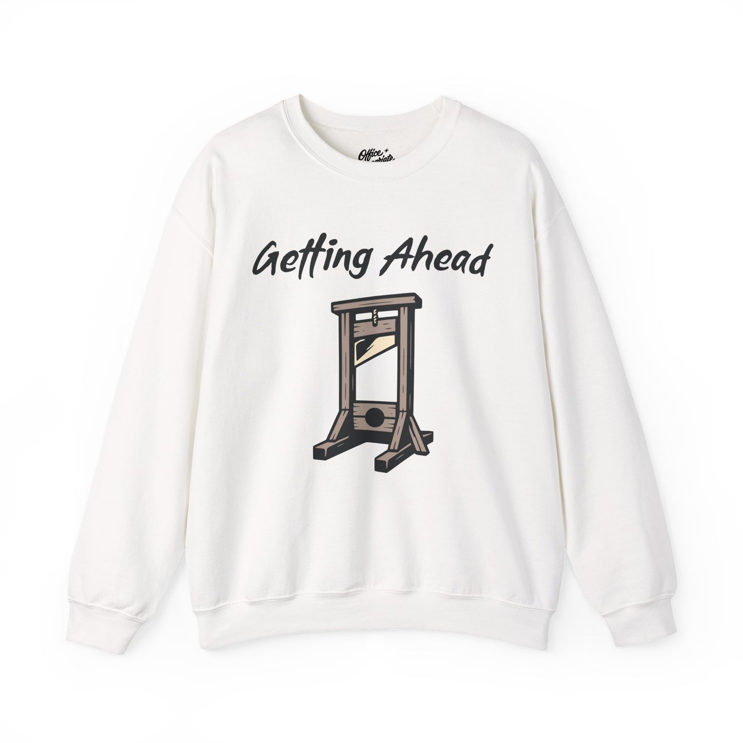Getting Ahead Sweatshirt