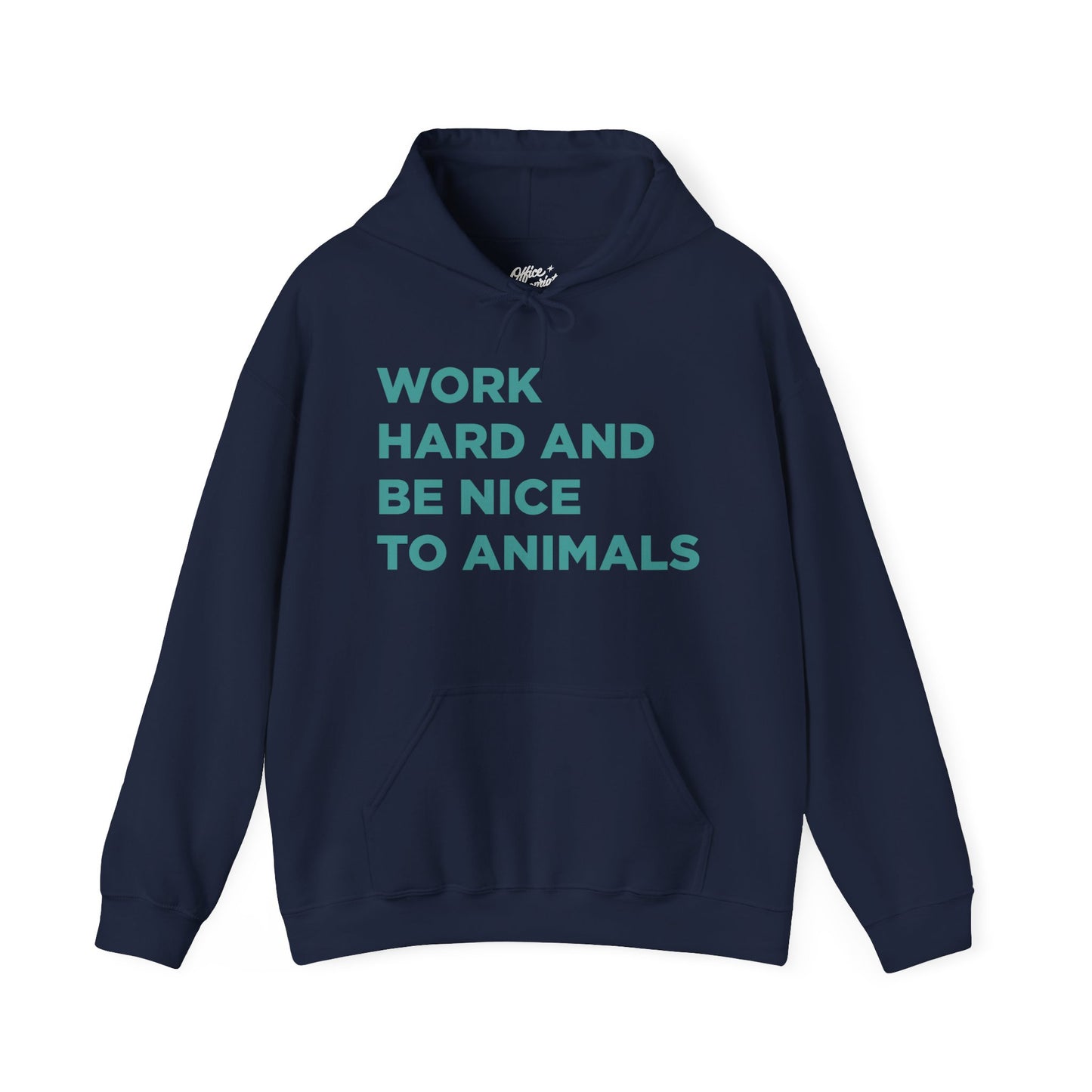 Work Hard and Be Nice to Animals Hoodie