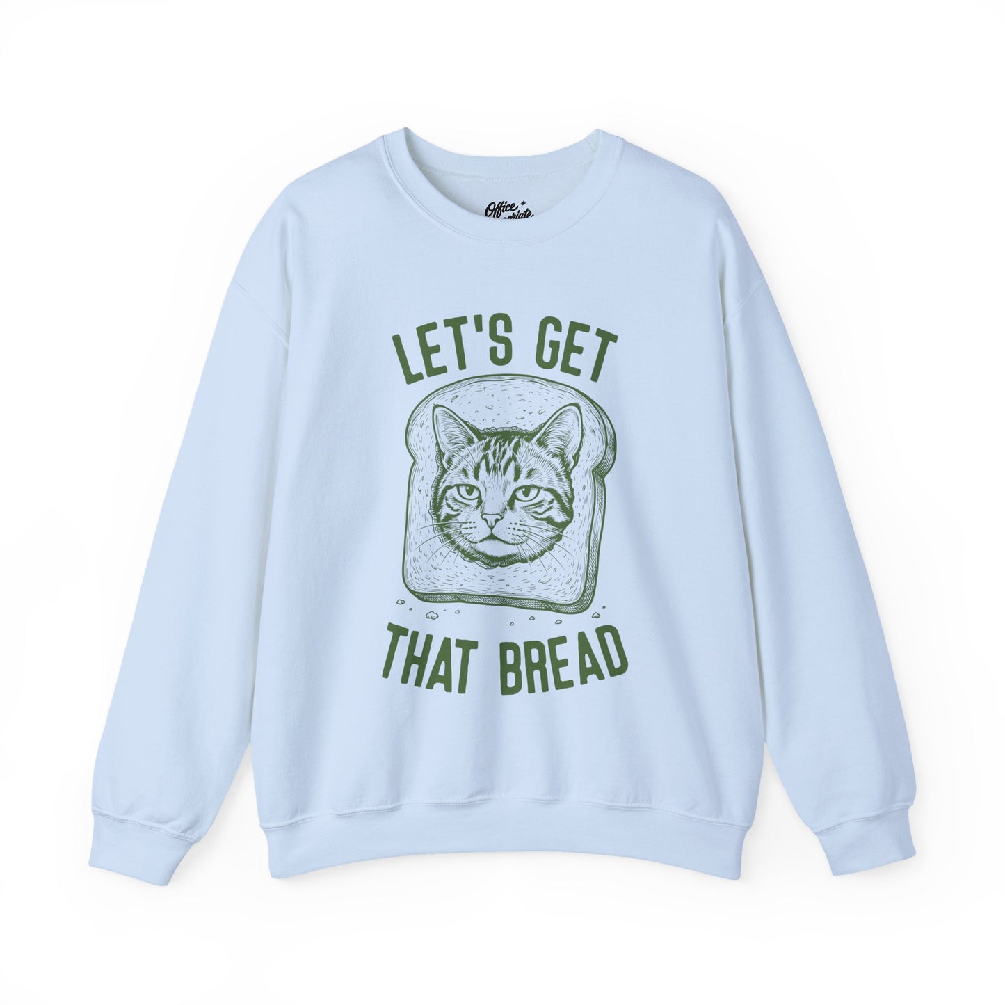 Let's Get That Bread Sweatshirt