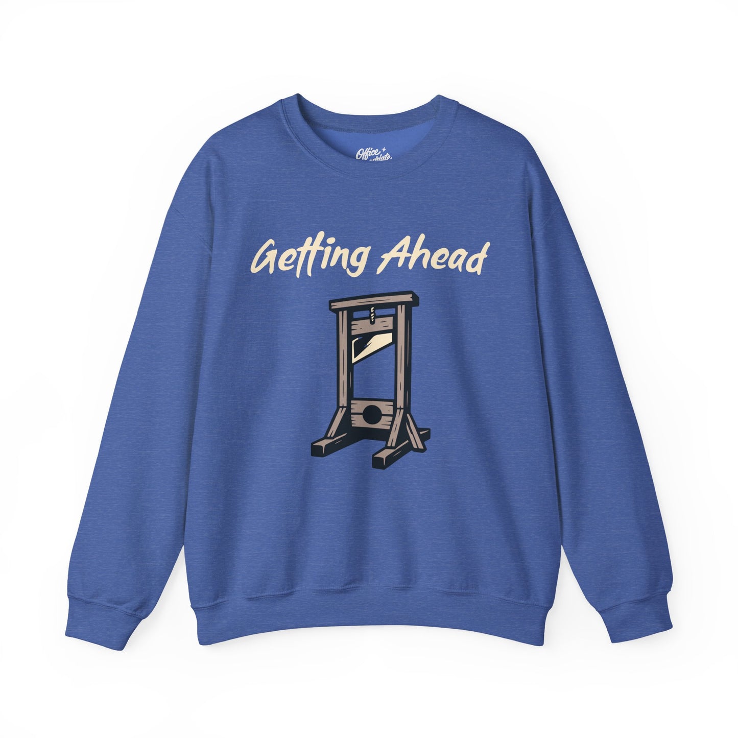 Getting Ahead Sweatshirt