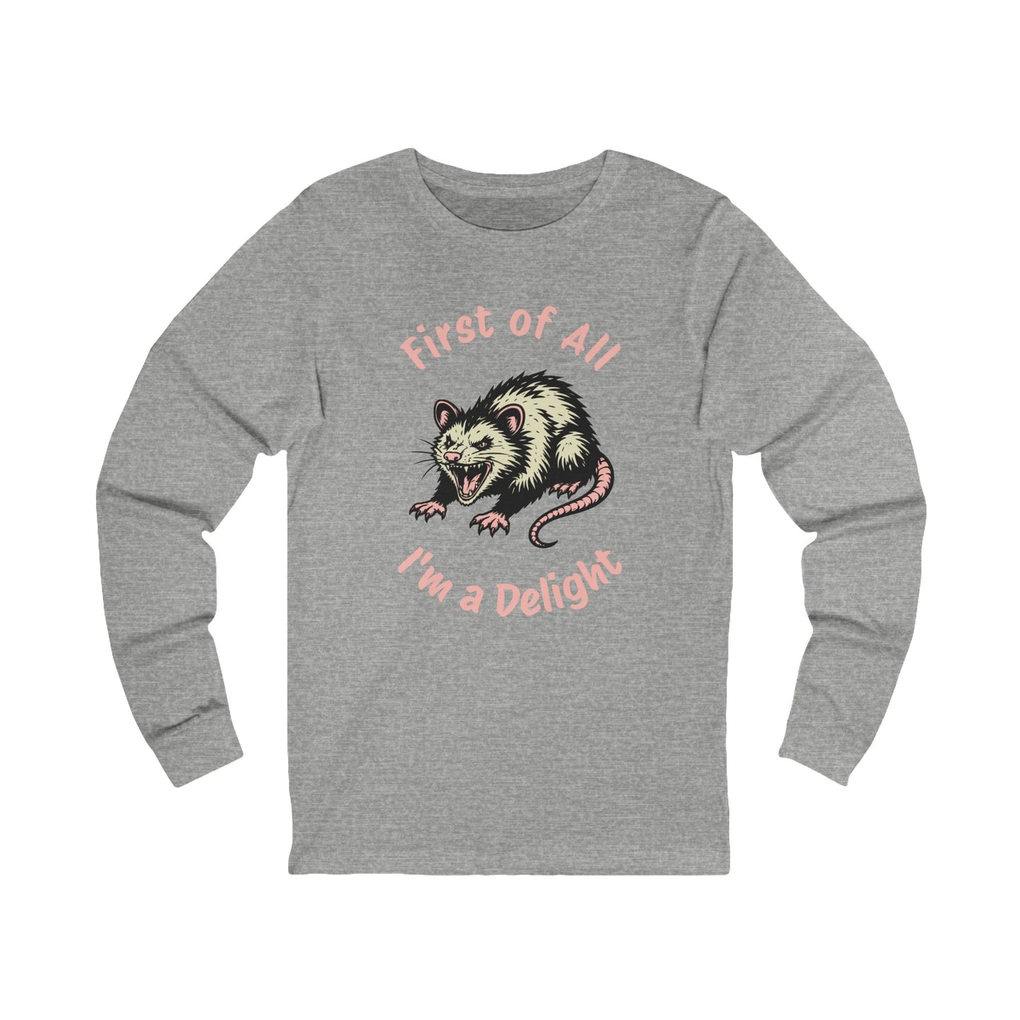 First of All, I'm a Delight Long Sleeve