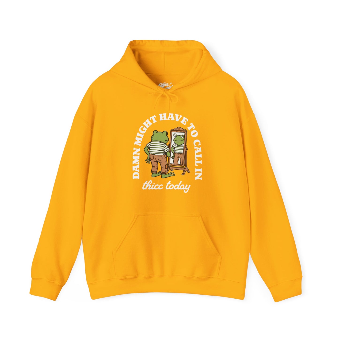 Damn Might Have to Call in Thicc Today Hoodie