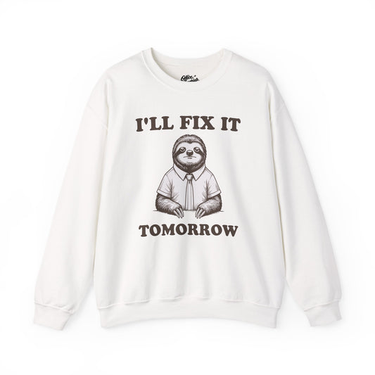 I'll Fix It Tomorrow Sweatshirt