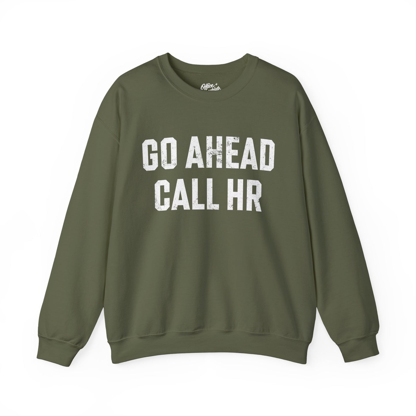 Go Ahead, Call HR Sweatshirt